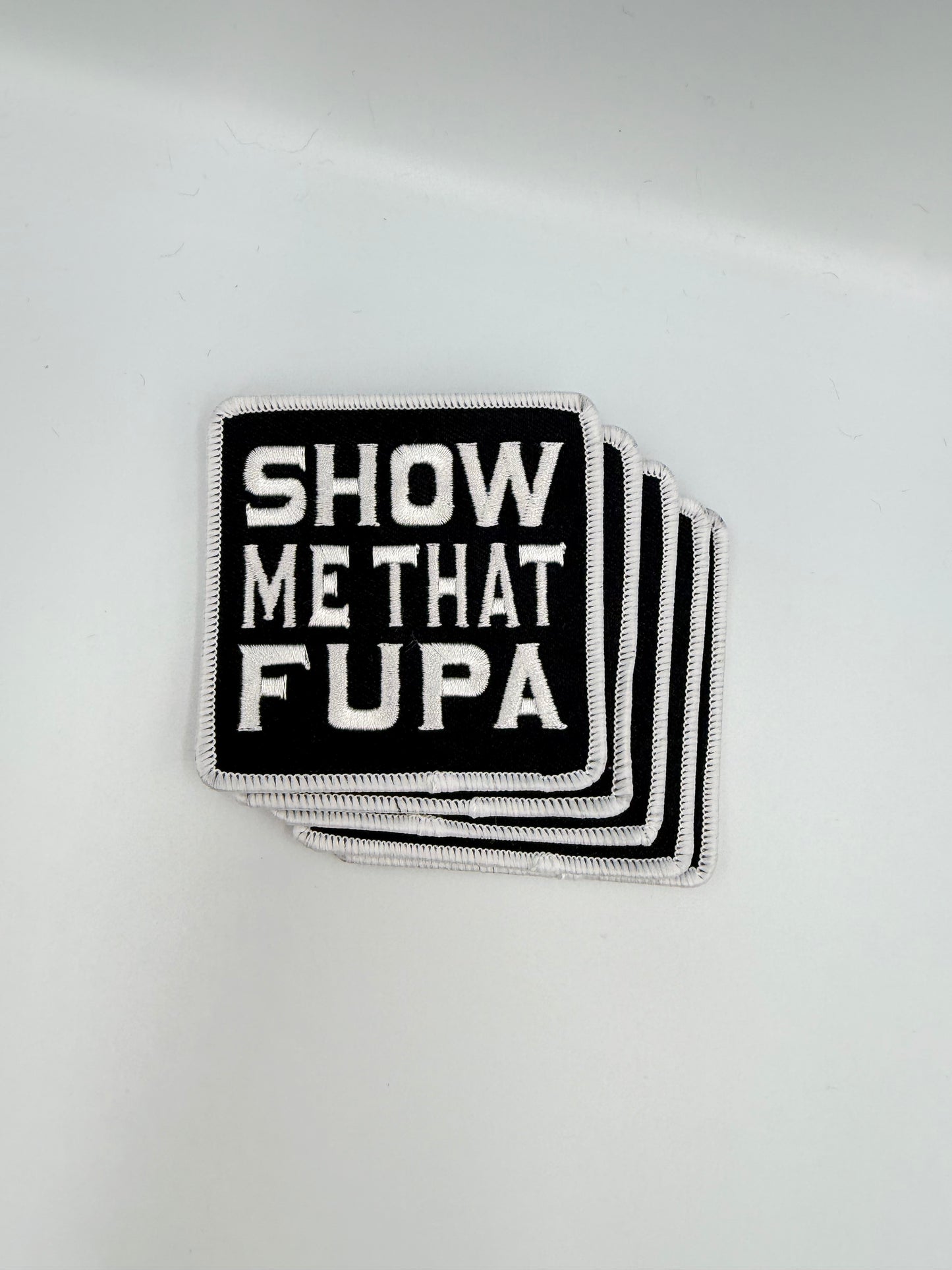 "Show Me That FUPA" Iron on Patch